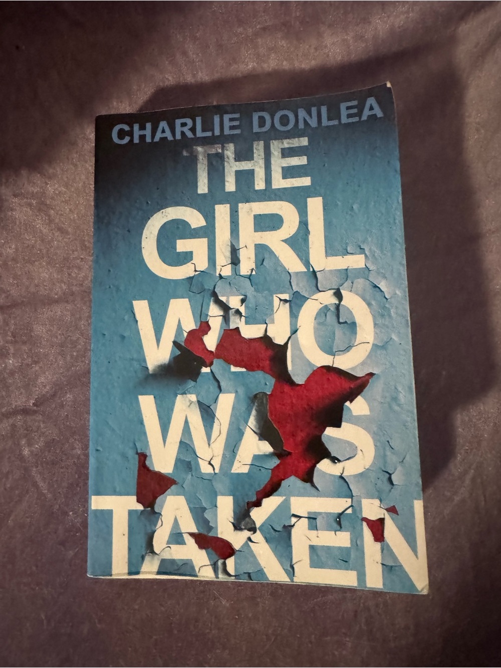 The Girl Who Was Taken by Charlie Donlea paperback